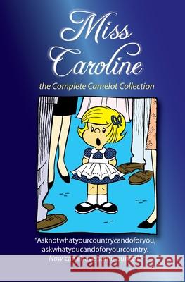 Miss Caroline: the Complete Camelot Collection Frank Johnson Gerald Gardner 9781949996272 About Comics