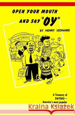 Open Your Mouth and Say Oy Henry Rabin, Henry Leonard, Leonard Pritikin 9781949996449