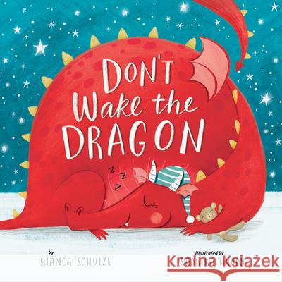 Don't Wake the Dragon: An Interactive Bedtime Story! Bianca Schulze Clever Publishing 9781949998641