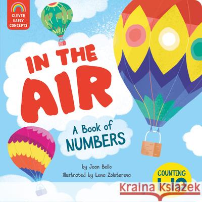 In the Air: A Book of Numbers Jean Bello Elena Zolotareva Clever Publishing 9781949998788 Clever Publishing