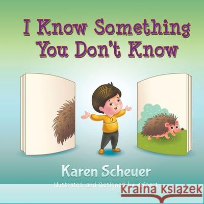 I Know Something You Don't Know Karen Scheuer 9781950015559