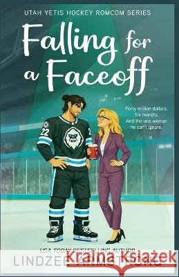 Falling for a Faceoff Armstrong, Lindzee 9781950018482 Snowflake Press LLC