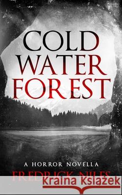 Cold Water Forest Fredrick Niles 9781950021116