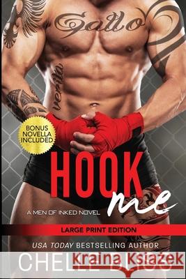 Hook Me: Large Print Edition Bliss, Chelle 9781950023028 Bliss Ink