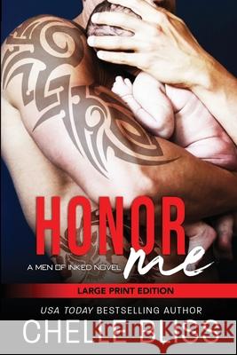 Honor Me: Large Print Chelle Bliss 9781950023769 Bliss Ink