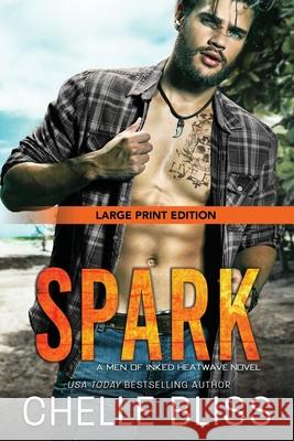 Spark: Large Print Chelle Bliss 9781950023981 Bliss Ink