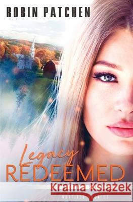 Legacy Redeemed Robin Patchen 9781950029105