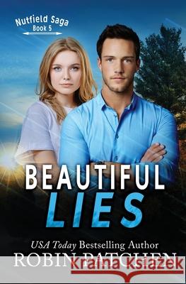 Beautiful Lies: The Beauty in Flight Series in One Beautiful Volume Robin Patchen 9781950029648