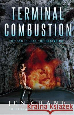 Terminal Combustion: Subterranean Series, Book 2 Jen Crane 9781950032990 Carpe Noctem Publishing, LLC