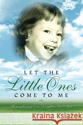 Let the Little Ones Come To Me David L Bailey 9781950034000
