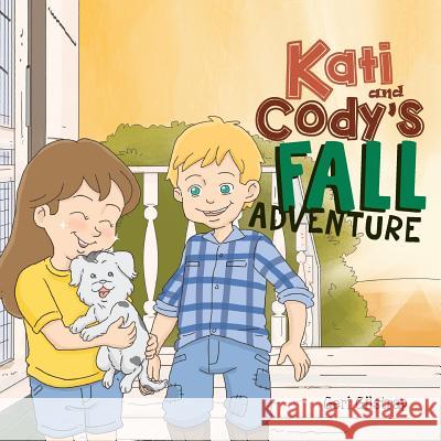 Kati and Cody's Fall Adventure Geri Gilstrap 9781950034185