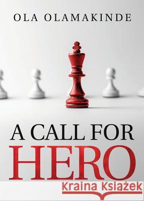 A Call for Hero Ola Olamakinde 9781950034314 Yorkshire Publishing