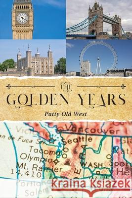 The Golden Years Patty Old West 9781950034772