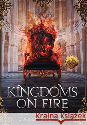 Kingdoms on Fire Carly Stevens 9781950041114 Carly Stevens