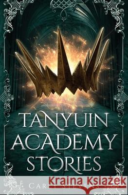 Tanyuin Academy Stories Carly Stevens 9781950041152 Carly Stevens