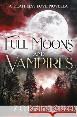 Full Moons and Vampires Zora Fox 9781950041374