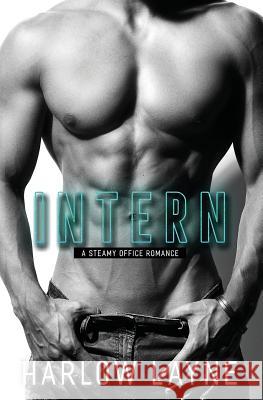 Intern: A Steamy Office Romance Harlow Layne 9781950044016