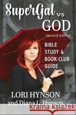 SuperGal vs. GOD Bible Study and Book Club Guide Lori Hynson 9781950051809