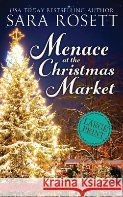 Menace at the Christmas Market: A Novella Sara Rosett 9781950054091 McGuffin Ink