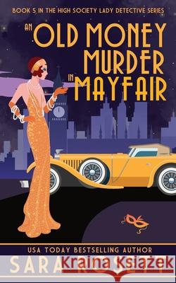 An Old Money Murder in Mayfair Sara Rosett 9781950054282