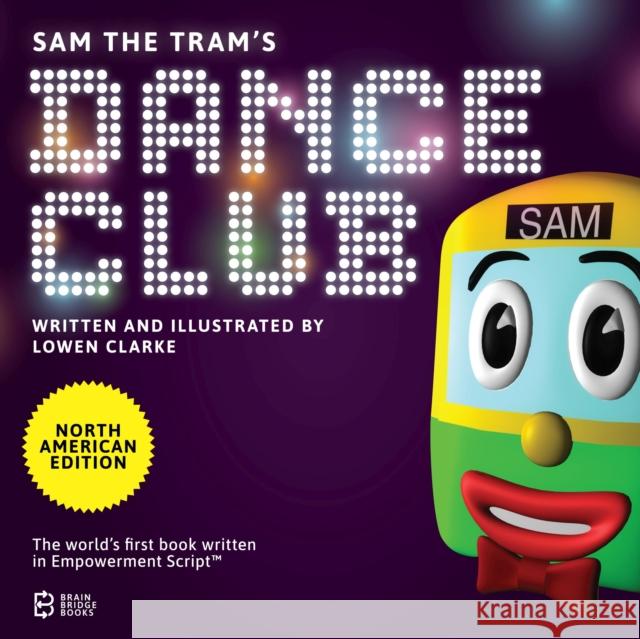 Sam the Tram's Dance Club: North American Edition Clarke, Lowen 9781950057030