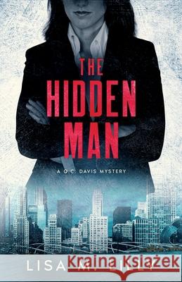 The Hidden Man: A Q.C. Davis Mystery Lisa M. Lilly 9781950061358 Spiny Woman LLC