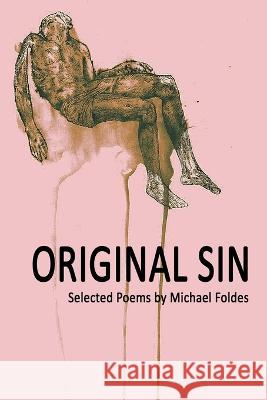 Original Sin Michael Foldes, Christopher Panzner 9781950063734 Cervena Barva Press