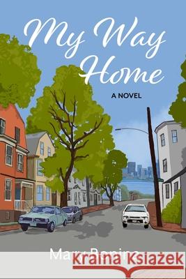 My Way Home Mary Bonina Teresa Lagrange 9781950063918 Cervena Barva Press