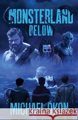 Monsterland Below Michael Okon 9781950080212