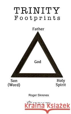 Trinity Footprints Roger Skrenes 9781950108046 En Route Books & Media