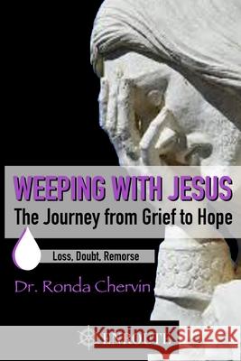 Weeping with Jesus: The Journey from Grief to Hope Ronda Chervin 9781950108343 En Route Books & Media