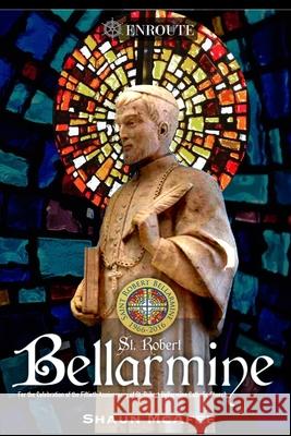 St. Robert Bellarmine Shaun McAfee 9781950108596 En Route Books & Media