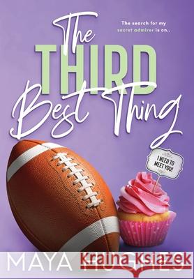 The Third Best Thing Maya Hughes 9781950117222 Some Kind of Wonderful Publishing LLC