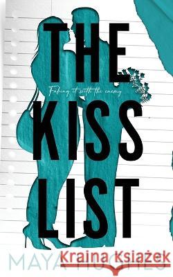 The Kiss List Maya Hughes   9781950117291 Some Kind of Wonderful Publishing LLC