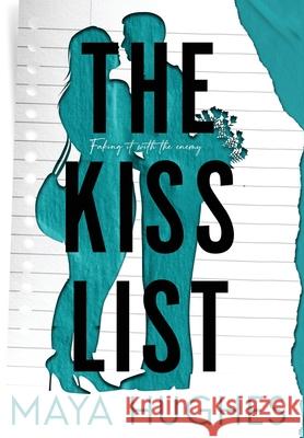 The Kiss List Maya Hughes 9781950117307 Some Kind of Wonderful Publishing LLC