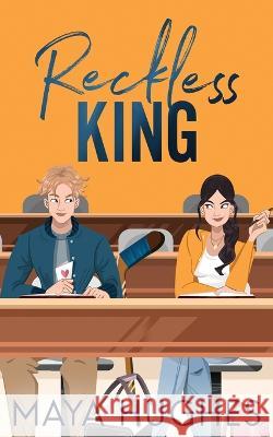 Reckless King Maya Hughes 9781950117338 Some Kind of Wonderful Publishing LLC