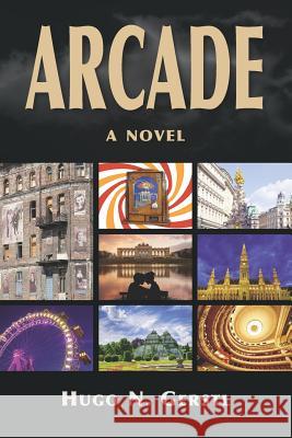 ARCADE - A Novel Gerstl, Hugo N. 9781950134106 Not Avail