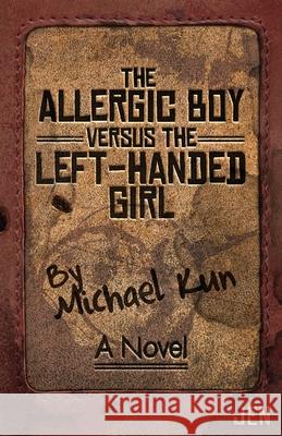 The Allergic Boy Versus the Left-Handed Girl Michael Kun 9781950154517 Sager Group LLC