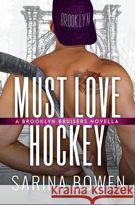 Must Love Hockey Sarina Bowen 9781950155347 Tuxbury Publishing LLC