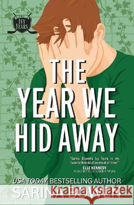 The Year We Hid Away Sarina Bowen 9781950155453 Tuxbury Publishing LLC