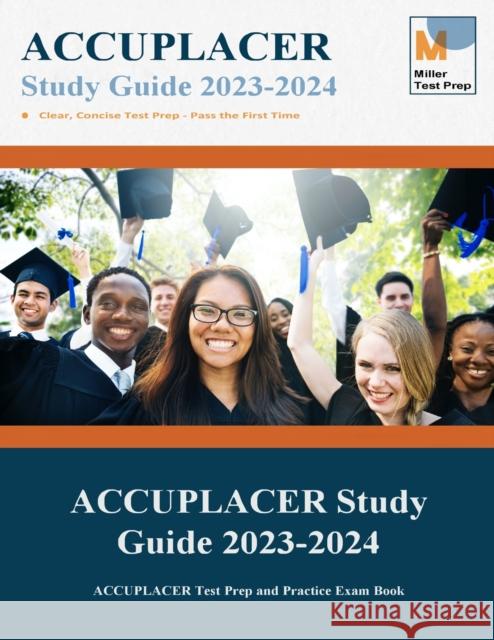 ACCUPLACER Study Guide: ACCUPLACER Test Prep and Practice Exam Book Miller Test Prep 9781950159321 Miller Test Prep