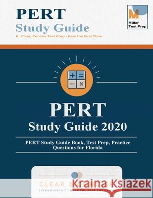 PERT Study Guide: PERT Study Guide Book, Test Prep, Practice Questions for Florida Miller Test Prep 9781950159383 Miller Test Prep