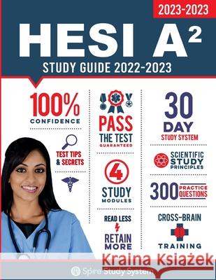 HESI A2 Study Guide: Spire Study System & HESI A2 Test Prep Guide with HESI A2 Practice Test Review Questions for the HESI A2 Admission Ass Spire Study System                       Hesi A2 Study Guide Team                 Hesi Admission Assessment Review Team 9781950159437 Spire Study System