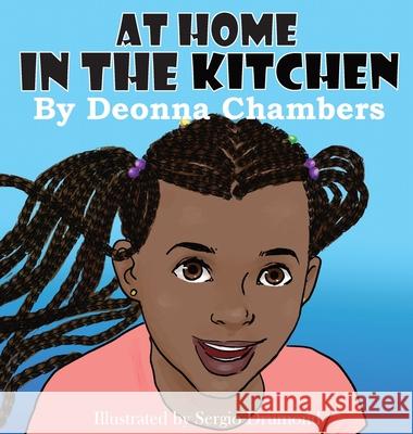 At Home In The Kitchen Deonna Chambers Deonna Chambers Sergio Drumond 9781950162048 Kennedy Alden Publishing