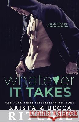 Whatever It Takes Krista Ritchie Becca Ritchie 9781950165216