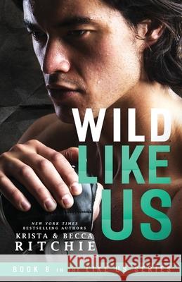 Wild Like Us Krista Ritchie Becca Ritchie 9781950165285