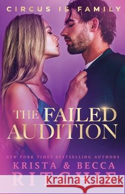 The Failed Audition Krista Ritchie Becca Ritchie 9781950165292