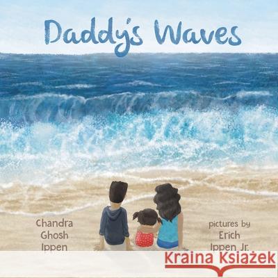 Daddy's Waves Chandra Ghos Erich Ippen 9781950168118