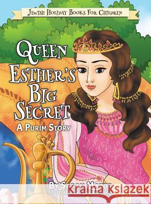 Queen Esther's Big Secret: A Purim Story Sarah Mazor Sergii Zavadskyi  9781950170050 Mazorbooks