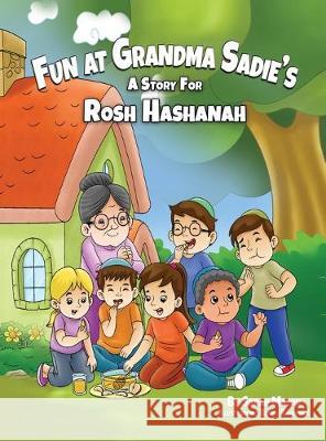 Fun at Grandma Sadie's: A Story for Rosh Hashanah Sarah Mazor Benny Rahdiana 9781950170159 Mazorbooks